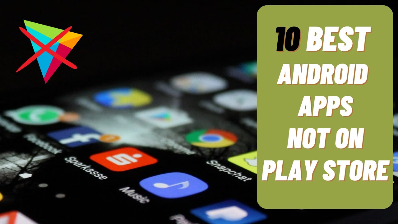 Top 10 Android Apps Not Available On Play Store