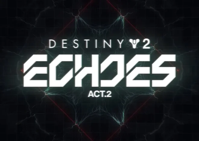 Act 2 of Destiny 2: Echoes Launches Today