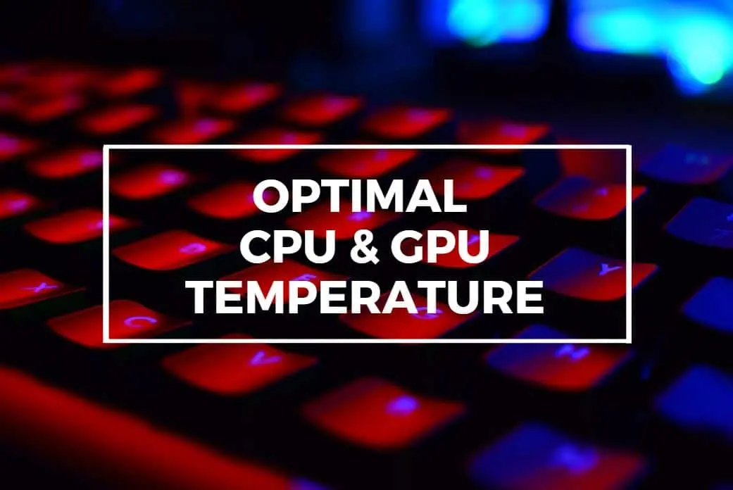 Best CPU and GPU Temperature Range Charts