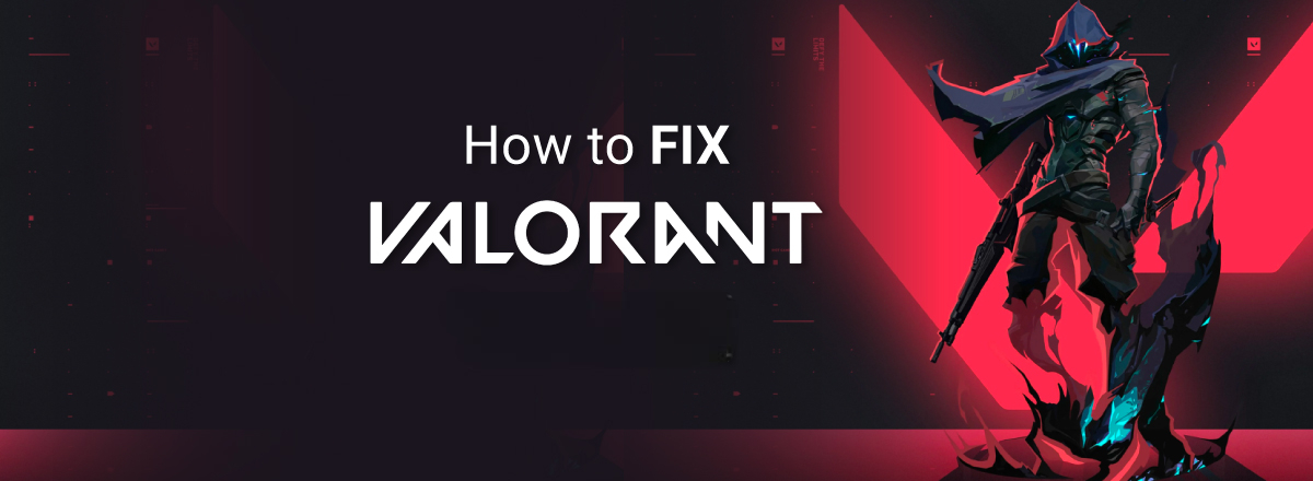 How to Fix Valorant Error Messages