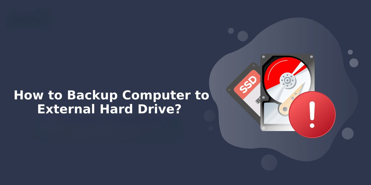 How to Backup A Computer to an External Hard Drive