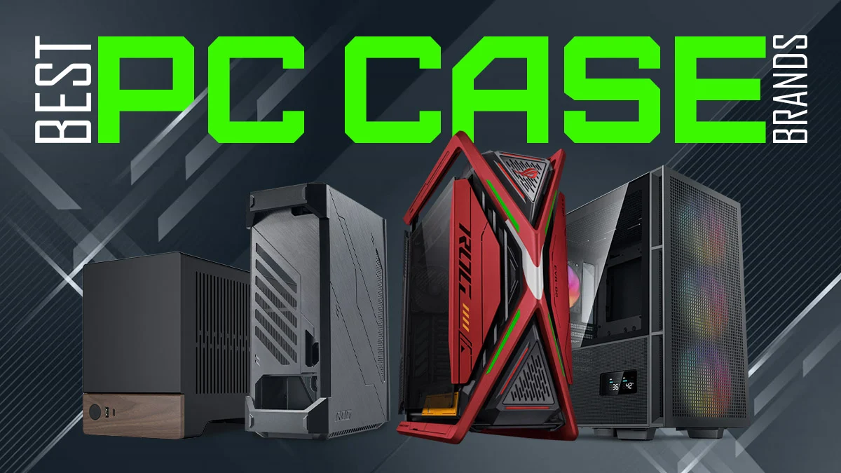 The Best PC Case Brands