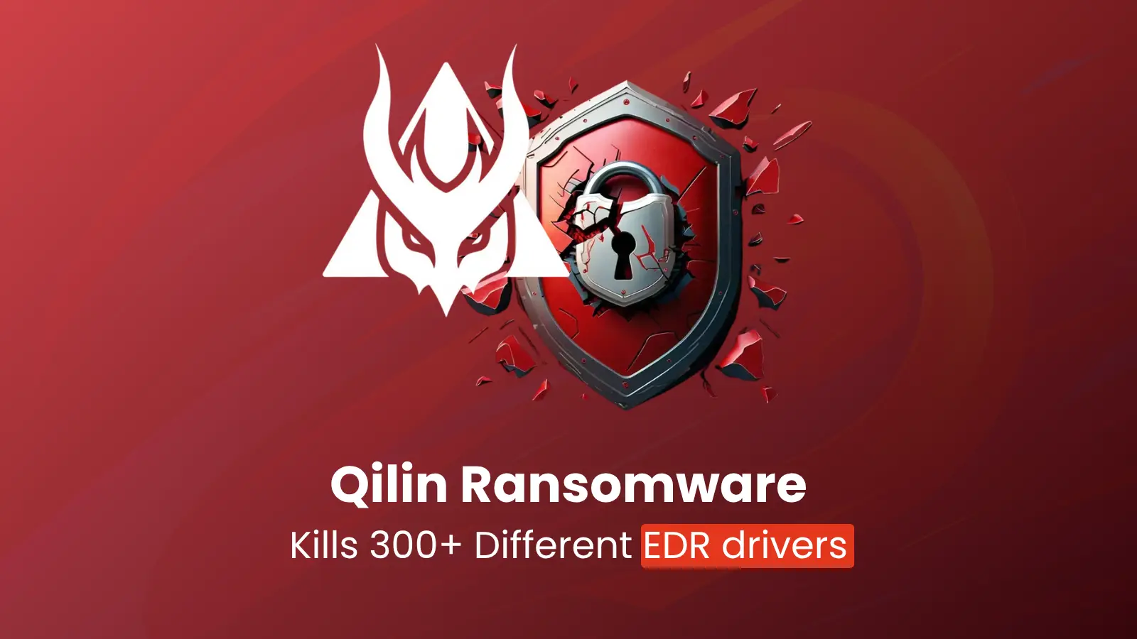 Qilin Ransomware Uses Malicious DLL to Kill Almost Every Vendor’s EDR Solutions