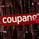 Coupang hit with record $409 million data breach fine in Korea
